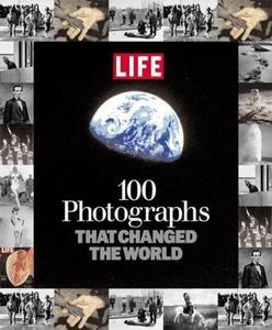 100 Photographs That Changed the World