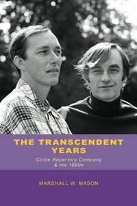 The transcendent years : Circle Repertory Company & the 1960s