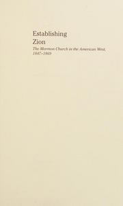 Establishing Zion : The Mormon Church in the American West, 1847-1869