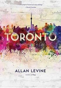 Toronto : biography of a city