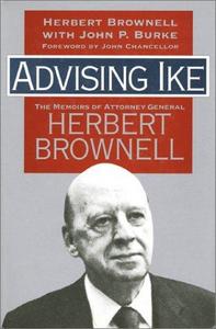 Advising Ike : The Memoirs of Attorney General Herbert Brownell