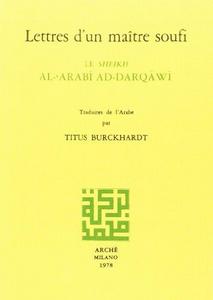 Lettres d'un maître sufi : le Sheikh al'Arabî ad-Darqâwi