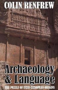 Archaeology and Language: The Puzzle of Indo-European Origins