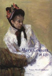 Mary Cassatt: A Life