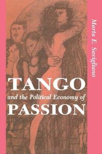 Tango and the political economy of passion
