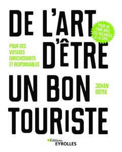 De l'art d'être un bon touriste : pour des voyages épanouissants et responsables