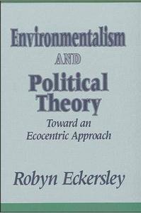 Environmentalism and political theory : toward an ecocentric approach