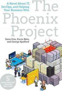 The Phoenix Project : A Novel About IT, DevOps, and Helping Your Business Win