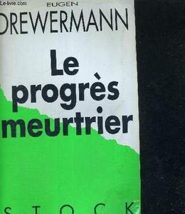 Le progrès meurtrier : la destruction de la nature et de l'être humain à la lumière de l'héritage du christianisme