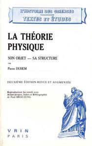 La théorie physique : son objet, sa structure