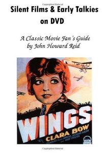 Silent Films & Early Talkies on DVD: A Classic Movie Fan's Guide