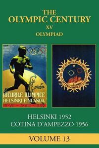 The XV Olympiad : Helsinki 1952, Cortina d'Ampezzo 1956