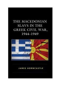 Macedonian slavs in the Greek civil war, 1944-1949