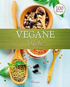 100 Rezepte - Vegane Küche