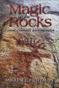 Magic on the Rocks : Canoe Country Pictographs