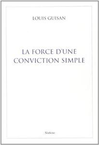 LA FORCE D'UNE CONVICTION SIMPLE. (HELVETICA)