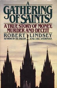 A Gathering of Saints : A True Story of Money, Murder, and Deceit