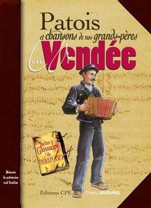 Patois et chansons de nos grands-pères en Vendée