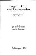 Region, Race and Reconstruction: Essays in Honor of C. Vann Woodward