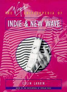 The Virgin Encyclopedia of Indie and New Wave