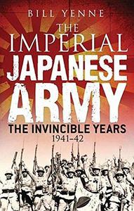 The Imperial Japanese Army : the invincible years, 1941-42