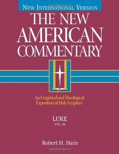 Luke: An Exegetical and Theological Exposition of Holy Scripture (The New American Commentary)