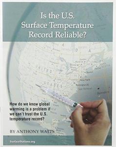 Is the U.S. surface temperature record reliable? : how do we know global warming is a problem if we can't trust the U.S. temperature record?