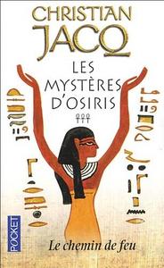 Les Mystères d'Osiris, Tome 3 : Le chemin de feu