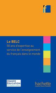 Le BELC : 50 ans d'expertise au service de l'enseignement du français dans le monde