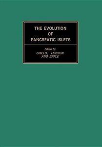 The Evolution of Pancreatic Islets: Proceedings of a Symposium Held at Leningrad, September 1975, Under the Auspices of the Academy of Sciences, Leningrad