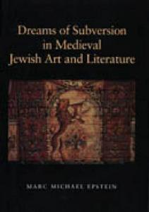 Dreams of Subversion in Medieval Jewish Art and Literature