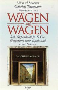 Wägen und Wagen : Sal. Oppenheim jr. & Cie., Geschichte einer Bank und einer Familie