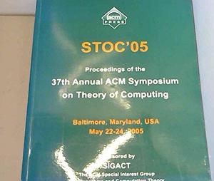 STOC'05: Proceedings of the 37th Annual ACM Symposium on Theory of Computing