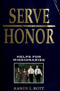 Serve with Honor : Helps for Missionaries