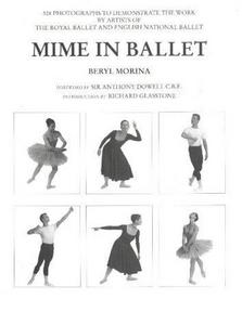 Mime in ballet : for teachers, dancers, students and ballet enthusiasts