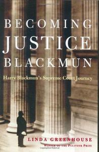 Becoming Justice Blackmun : Harry Blackmun's Supreme Court Journey
