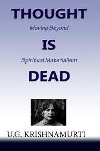 Thought Is Dead: Moving Beyond Spiritual Materialism