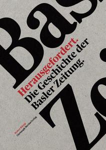 Herausgefordert: Die Geschichte der Basler Zeitung