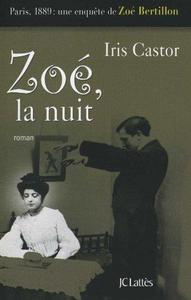 Zoé, la nuit : Paris, 1889, une enquête de Zoé Bertillon, roman