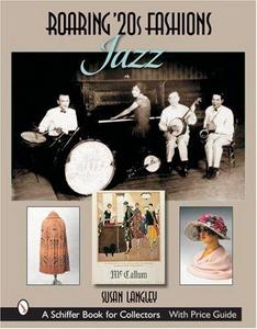 Roaring '20s Fashions: Jazz (Schiffer Book for Collectors)