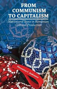From communism to capitalism : nation and state in Romanian cultural production