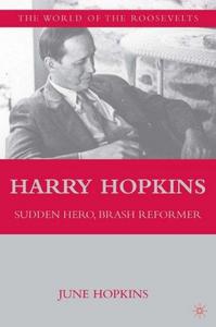 Harry Hopkins : sudden hero, brash reformer