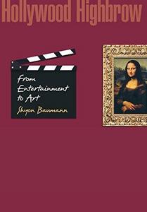 Hollywood highbrow : from entertainment to art