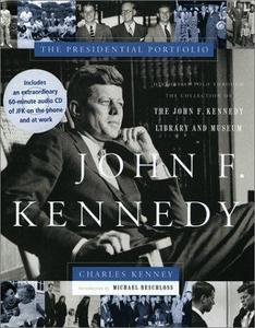 John F. Kennedy: The Presidential Portfolio: History as Told Through the John F. Kennedy Library and Museum