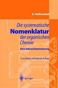 Die Systematische Nomenklatur Der Organischen Chemie : Eine Gebrauchsanweisung