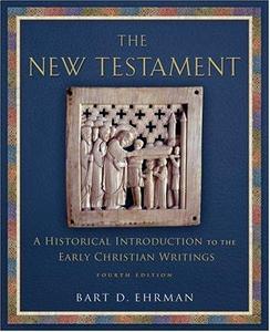 The New Testament : A Historical Introduction to the Early Christian Writings
