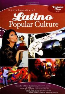 Encyclopedia Of Latino Popular Culture In The United States, Vol. 2