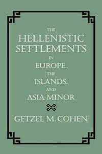 The Hellenistic settlements in Europe, the islands, and Asia Minor