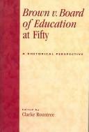 Brown v. Board of Education at fifty: a rhetorical perspective