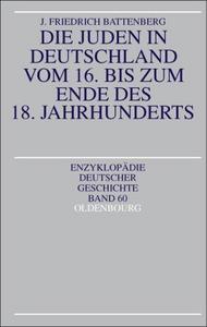 Die Juden in Deutschland vom 16. bis zum Ende des 18. Jahrhunderts.